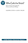 Who calls the shots? : sports and university leadership, culture, and decision making