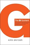 The G Quotient: Why Gay Executives are Excelling as Leaders... And What Every Manager Needs to Know (J-B US non-Franchise Leadership)