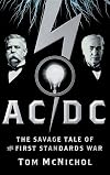 AC/DC: The Savage Tale of the First Standards War