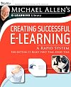 Michael Allen's E-Learning Library: Creating Successful E-Learning : A Rapid System For Getting It Right First Time, Every Time