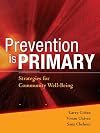 Prevention is Primary: Strategies for Community Well Being