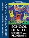 School Health Services and Programs (Public Health/Robert Wood Johnson Foundation Anthology)