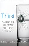 Thirst: Fighting the Corporate Theft of Our Water