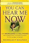 You Can Hear Me Now: How Microloans and Cell Phones are Connecting the World's Poor to the Global Economy