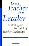 Every Teacher is a Leader: Realizing the Potential of Teacher Leadership (New Directions for School Leadership) (Single Issue: School Leadership)