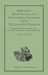 Obituaries, death notices, and genealogical gleanings from the Saugerties Telegraph : a family and business newspaper, neutral in politics, devoted to literature, morality, foreign and domestic news, education, agriculture, science, art and amusement