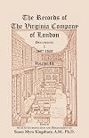The Records of the Virginia Company of London: Documents, I, 1607-1622, Volume 3