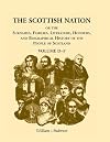 The Scottish Nation: Or the Surnames, Families, Literature, Honours, and Biographical History of the People of Scotland, Volume D-F