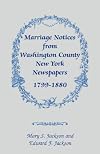 Marriage Notices from Washington County, New York, Newspapers, 1799-1880