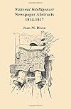 National Intelligencer & Washington Advertiser Newspaper Abstracts, Vol. 4: 1814-1817