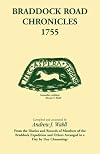 Braddock Road Chronicles, 1755 (From the Diaries and Records of Members of the Braddock Expedition and Others Arranged in a Day by Day Chronology)