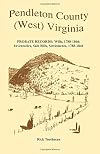Pendleton County, (West) Virginia, Probate Records: Wills, 1788-1866; Inventories, Sale Bills, Settlements, 1788-1846