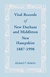 Vital records of New Durham and Middleton, New Hampshire, 1887-1998