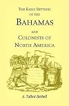Early Settlers of the Bahamas and Colonists of North America