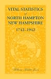 Vital Statistics of North Hampton, NH 1742-1942