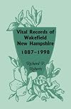 Vital records of Wakefield, New Hampshire, 1887-1998
