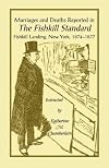 Marriages and deaths reported in the Fishkill Standard, Fishkill Landing, New York, 1874-1877