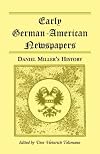 Early German-American Newspapers: Daniel Miller’s History