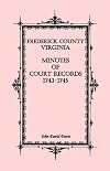 Frederick County, Virginia Minutes of Court Records, 1743-1745