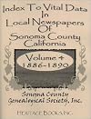 Index to Vital Data in Local Newspapers of Sonoma County, California, Volume 4: 1886-1890
