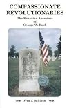 Compassionate revolutionaries : the Moravian ancestors of George W. Bush