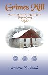 Grimes Mill: Kentucky Landmark on Boone Creek, Fayette County