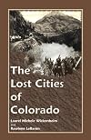 The Lost Cities of Colorado