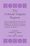The Colonial Virginia Register: A List of Governors. . .And Other Higher Officials. . .Of The Colony of Virginia