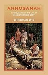 Annosanah: A Novel Based on the Life of Christopher Gist