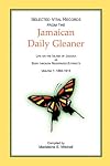 Selected Vital Records from the Jamaican Daily Gleaner: Life on the Island of Jamaica as seen through Newspaper Extracts, Volume 2: 1916-1939