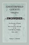 Chesterfield County, Virginia Uncovered: The Records of Death and Slave Insurance Records for the Coal Mining Industry, 1810-1895