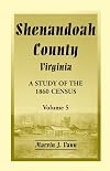 Shenandoah County, Virginia: A Study of the 1880 Census, Volume 5