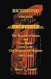 Richmond, Virginia Uncovered: The Records of Slave and Free Blacks listed in the City Sergeant Jail Register, 1841-1846