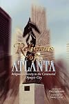 Religions of Atlanta: Religious Diversity in the Centennial Olympic CIty (Religions, No. 1)