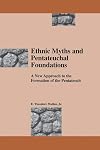 Ethnic Myths and Pentateuchal Foundations: A New Approach to the Formation of the Pentateuch