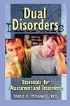 Dual Disorders: Essentials for Assessment and Treatment