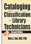 Cataloging and Classification for Library Technicians, Second Edition