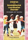 Children With Developmental Coordination Disorder: Strategies for Success