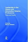 Leadership in the Library and Information Science Professions: Theory and Practice