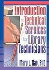 Introduction to Technical Services for Library Technicians (Haworth Series in Cataloging & Classification.)