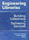 Engineering libraries : building collections and delivering services