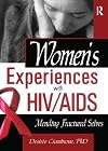 Women's Experiences With HIV/Aids: Mending Fractured Selves (Haworth Psychosocial Issues of HIV/AIDS)