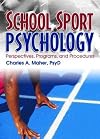 School Sport Psychology: Perspectives, Programs, and Procedures