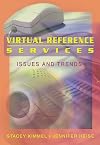 Virtual Reference Services: Issues and Trends (Monograph Published Simultaneously As Internet Reference Services Quarter