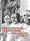 Prostitution, Trafficking and Traumatic Stress