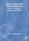 Digital Versus Non-Digital Reference: Ask a Librarian Online and Offline