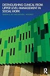 Distinguishing clinical from upper level management in social work