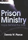 Prison Ministry: Hope Behind the Wall (Haworth Series in Chaplaincy)