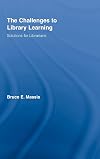 The challenges to library learning : solutions for librarians