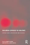 Children exposed to violence : current issues, interventions and research